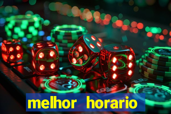 melhor horario jogar fortune tiger